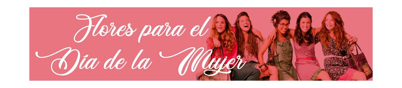 Flores Día de la Mujer, Arreglos Florales para el día de la mujer