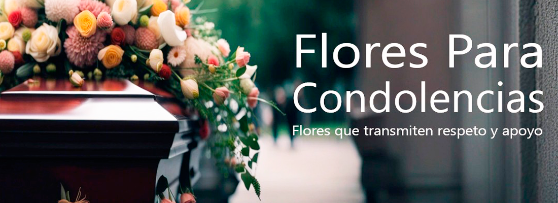 FLORES DE CONDOLENCIA, FLORES PARA CONDOLENCIAS, ARREGLOS FLORALES DE CONDOLENCIAS, ARREGLOS DE FLORES PARA CONDOLENCIAS