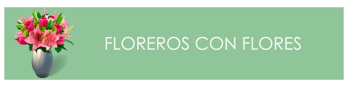 Floreros Con Flores | Flores a Domicilio